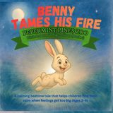 Benny Tames His Fire: Peppermint Pines Zoo: Little Lessons in Big Feelings - Book 2: A calming bedtime tale that helps children find their calm when feelings get too big (Ages 3-6)
