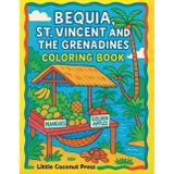 Bequia, Saint Vincent and the Grenadines Coloring Book: A Fun Tropical Adventure for Kids Ages 4-8