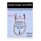 beratsogutma VESTEL ANKASTRE OCAK TERMOKUPL GAZ EMNİYET SENSÖRÜ MODEL AOX-6004