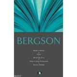 BERGSON MADDE VE BELLEK, GÜLME, METAFİZİĞE GİRİŞ, AHLAK VE DININ İKİ KAYNAĞI, YARATICI TEKÂMÜL - ALI OSMAN GÜNDOĞAN
