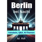 Berlin bei Nacht: Vokabeln, QnA, KI-Themen