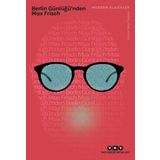 Berlin Günlüğü`nden - Max Frisch