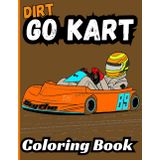 Bermrider Dirt Go Kart Coloring Book: Oval Track Race Car Cart Kids Novice Clone Heavy Junior Speedway Raceway