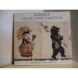 Berner Feste und Umzüge.