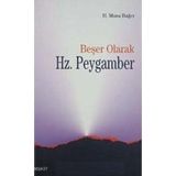 BEŞER OLARAK HZ.PEYGAMBER - H.MUSA BAĞCI
