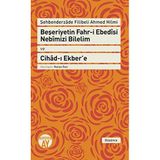Beşeriyetin Fahr-i Ebedisi Nebimizi Bilelim ve Cihad-ı Ekbere - Kolektif