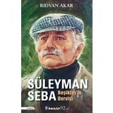 Beşiktaş'ın Dervişi Süleyman Seba / Rıdvan Akar / İnkılap Kitabevi