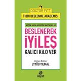 Beslenerek İyileş - Eyyüb Yılmaz
