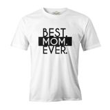 Best Mom Ever Anneler Günü Beyaz Unisex Tshirt