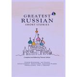 Best Russian Short Stories - Fyodor Dostoevsky, Leo Tolstoy, Anton Chekhov, Maxim Gorky, Alexander Pushkin, Nikolai Gogol, Ivan S. Turgenen & Many More'dan Kısa Hikayeler - [DELUXE HARDCOVER EDITION]