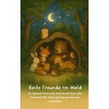 Beste Freunde im Wald: Ein liebevoll illustriertes Gute-Nacht-Buch über Freundschaft, Natur und das gemeinsame Entdecken