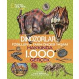 Beta Kids National Geographic Kids - Dinozorlar Fosiller Ve Tarih Öncesi Yaşam Hakkında 1.000 Gerçek