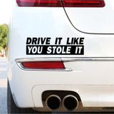 Beta Moda Hub Drive It Like You Stole It Yazılı Oto Sticker