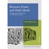 Between Feasts and Daily Meals: Towards an archaeology of commensal spaces - Berlin Studies of the Ancient World 30