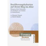 Bevölkerungskohorten auf ihrem weg ins alter. Übergang Arbeit-Rentenalter und Strategien zum Verbleib im Arbeitsprozess (Percorsi, culture, trasformazioni)