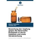 Bewertung der Impfung gegen die Newcastle-Krankheit I2 durch Injektion und orale Verabreichung
