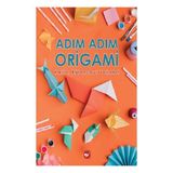Beyaz Balina Yayınları Adım Adım Origami Eğlenceli Katlama Kitabı Anonim Yazar Ciltsiz Normal Boy 80 Sayfa