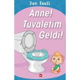 Beyaz Balina Yayınları Jan Faull'ın Anne! Tuvaletim Geldi! Masal & Öykü Kitabı Normal Boy Çocuklar İçin Eğlenceli