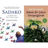 Beyaz Balina Yayınları Sadako ve Kağıttan Bir Turna Kuşu (Eleanor Coerr) ve Babam Bir Çalıya Dönüştüğünde