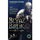 Beyaz Birlik 1: Kutsal Ok Son Mühür - Sir Arthur Conan Doyle