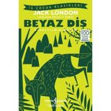 Beyaz Diş - Kısaltılmış Metin - Jack London