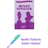 Beyaz Geceler – Kısaltılmış Metin + Renkli Fosforlu Kalem
