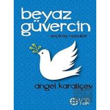 Beyaz Güvercin - Angel Karaliçev - Yar Yayınları