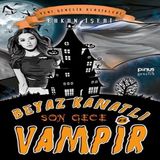 Beyaz Kanatlı Vampir 8 - Son Gece 608832