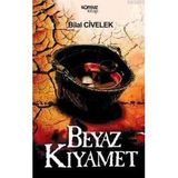 BEYAZ KIYAMET - BILAL CIVELEK