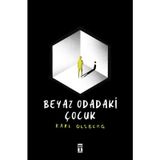 Beyaz Odadaki Çocuk - Karl Olsberg - Genç Timaş