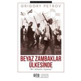 BEYAZ ZAMBAKLAR ÜLKESİNDE BIR MILLETIN UYANIŞI - GRIGORIY SPIRIDONOVICH PETROV
