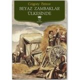 BEYAZ ZAMBAKLAR ÜLKESİNDE - GRIGORY PETROV (ISBN:9789756870419)