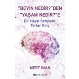 "Beyin Nedir?"den "Yaşam Nedir?"e - Mert İnan