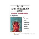Beyin Yarım Kürelerinin Gizemi Yaşamaya ve Öğrenmeye Sundukları - H. Alp Boydak