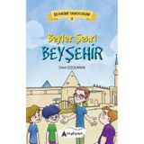 Beyler Şehri Beyşehir Şehrimi Tanıyorum 2 Ümit Özduman Kayalıpark Çocuk