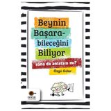 Beynin Başarabileceğini Biliyor Sana da Anlatsın mı? - Özgü Güler