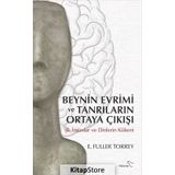 Beynin Evrimi ve Tanrıların Ortaya Çıkışı - Fuller Torrey