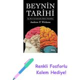 Beynin Tarihi (Ciltli): Taş Devri Cerrahisinden Modern Nörobilime + Renkli Fosforlu Kalem