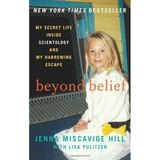 Beyond Belief: My Secret Life Inside Scientology and My Harrowing Escape by Hill, Jenna Miscavige, Pulitzer, Lisa (October 10, 2013) Paperback