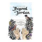 Beyond the Jordan: Dry Places, Misunderstood Peoples, and Imperfect Attempts at Prayer