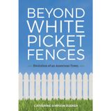 Beyond White Picket Fences: Evolution of an American Town