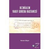 Bezmialem Valide Sultan Vakif Gureba Hastanesi - Kenan Göçer