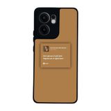 BG AKSESUAR Oppo Reno 13F ile Uyumlu Şarkı Sözleri Tasarımlı Glossy Premium Kılıf, Siyah-Kahverengi