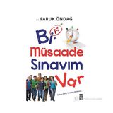 Bi Müsaade Sınavım Var Çocuk Genç Yetişkin Herkese - Faruk Öndağ
