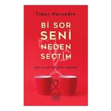 Bi Sor Seni Neden Seçtim - Timur Arzadın