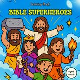 Bible Superheroes: Coloring Book for Kids Ages 4–8: Faith-Filled Adventures of Samson, Esther, David, and More – Comic Book Style!
