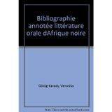 Bibliographie annotee litterature orale d'afrique noire