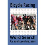 Bicycle Racing Word Search Puzzle Book: Word Searches with Easy to Read Print about bicycle racing | 6x9 inches, 110 pages |50+ ... gift for travel, free time or wait times