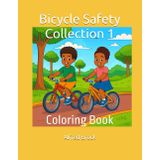 Bicycle Safety Collection 1: Coloring Book (Affirmations Collection)