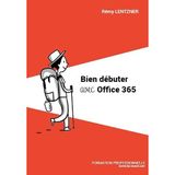 BIEN DEBUTER AVEC OFFICE 365